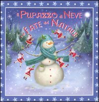 Il pupazzo di neve e le fate del Natale. Ediz. illustrata Children's books