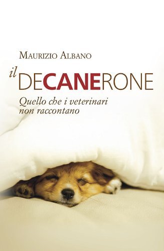 Il Decanerone. Quello che i veterinari non raccontano Pets