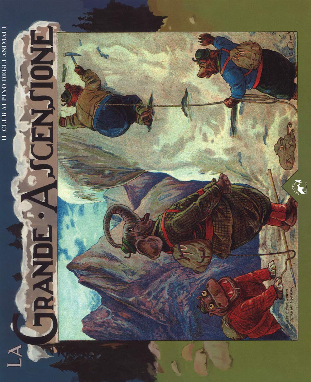 La grande ascensione. Il club alpino degli animali. Ediz. a colori book