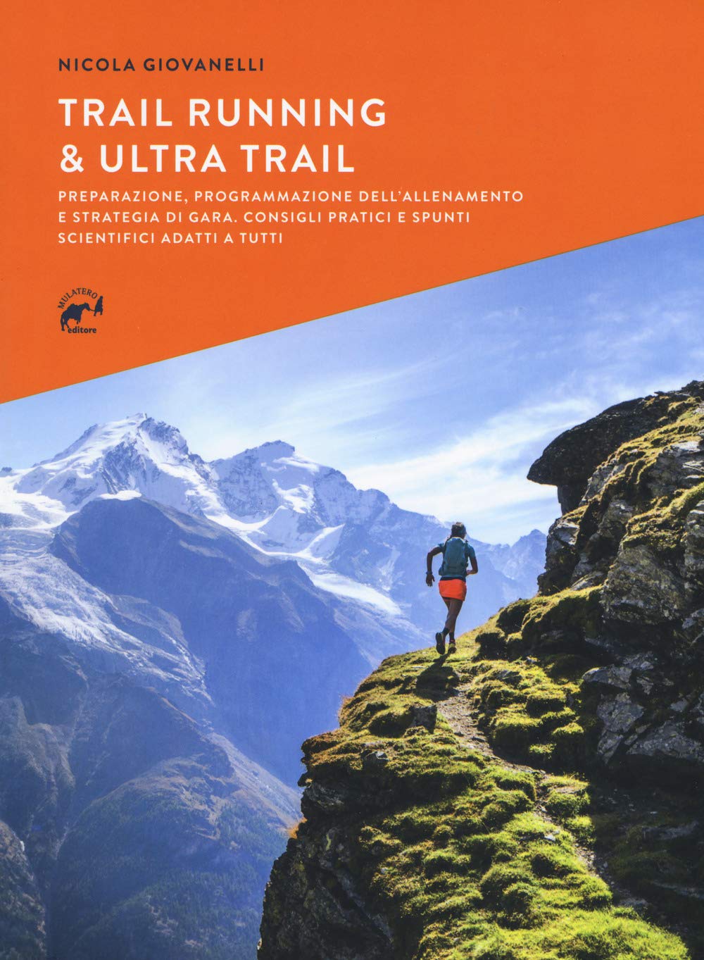 Trail running & ultra trail. Preparazione, programmazione dell'allenamento e strategia di gara. Consigli pratici e spunti scientifici adatti a tutti (Specialist) Leisure & Fun