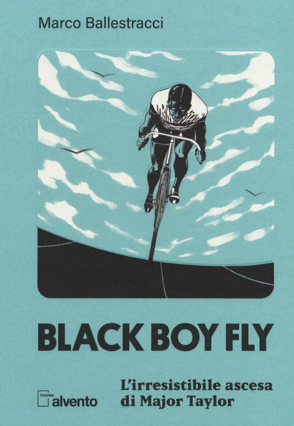 Black boy fly. L'irresistibile ascesa di Major Taylor book