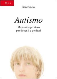 Autismo. Manuale operativo per docenti e genitori book