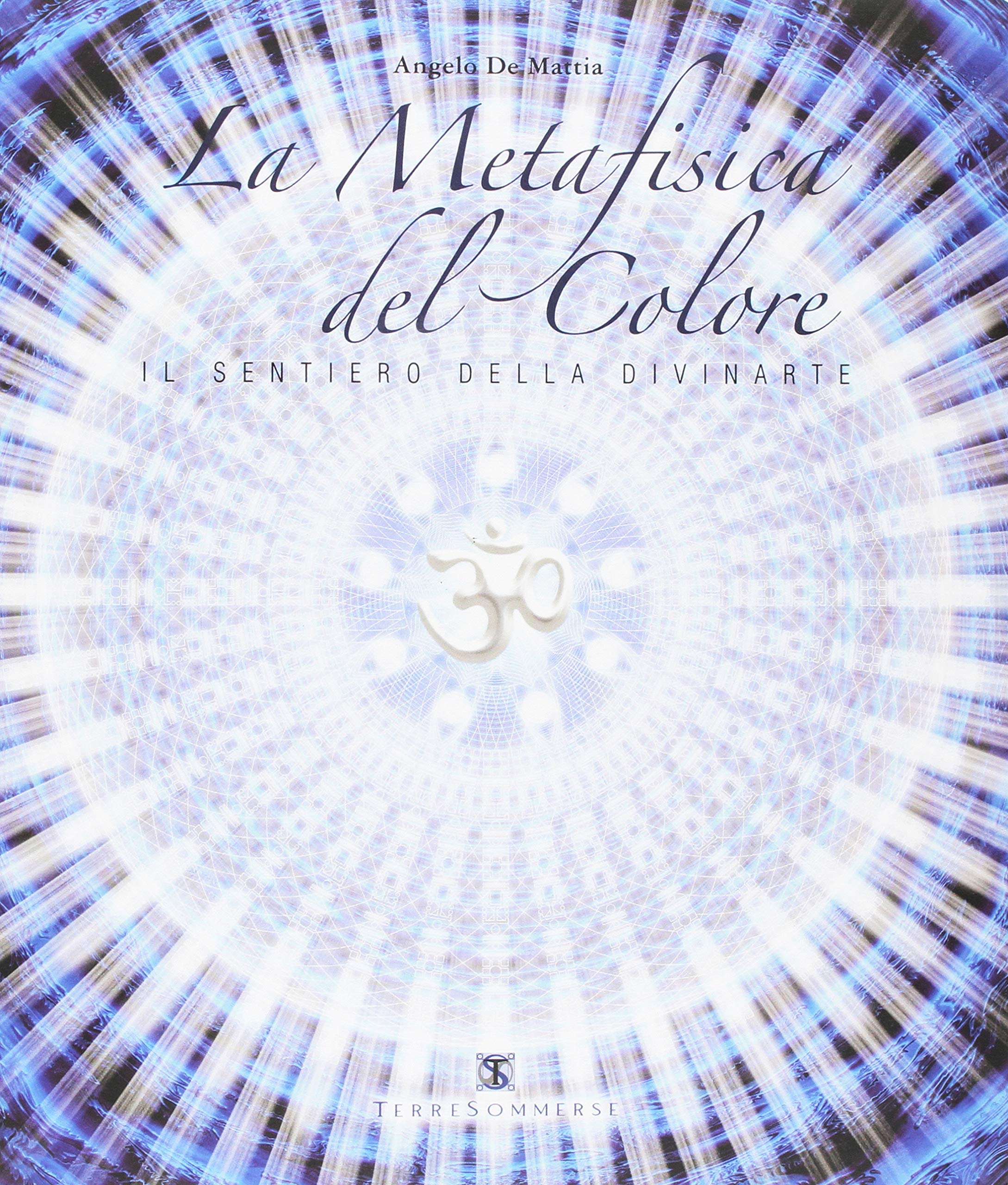 La metafisica del colore. Il sentiero della divinarte Philosophy