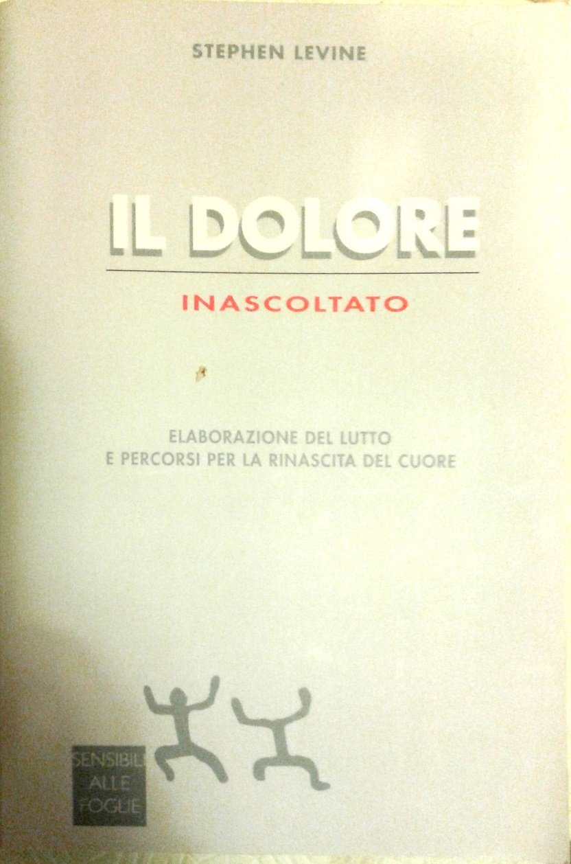 Il dolore inascoltato. Elaborazione del lutto e percorsi per la rinascita del cuore (Ospiti) Books