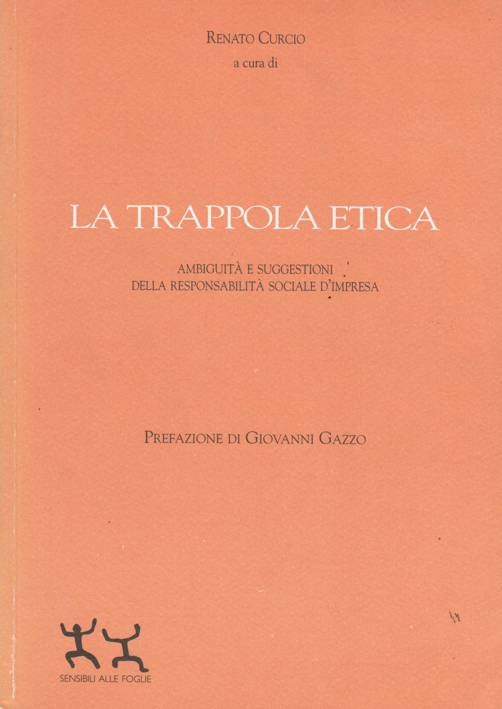 La trappola etica. Ambigità e suggestioni della responsabilità sociale d'impresa Business, Finance & Career