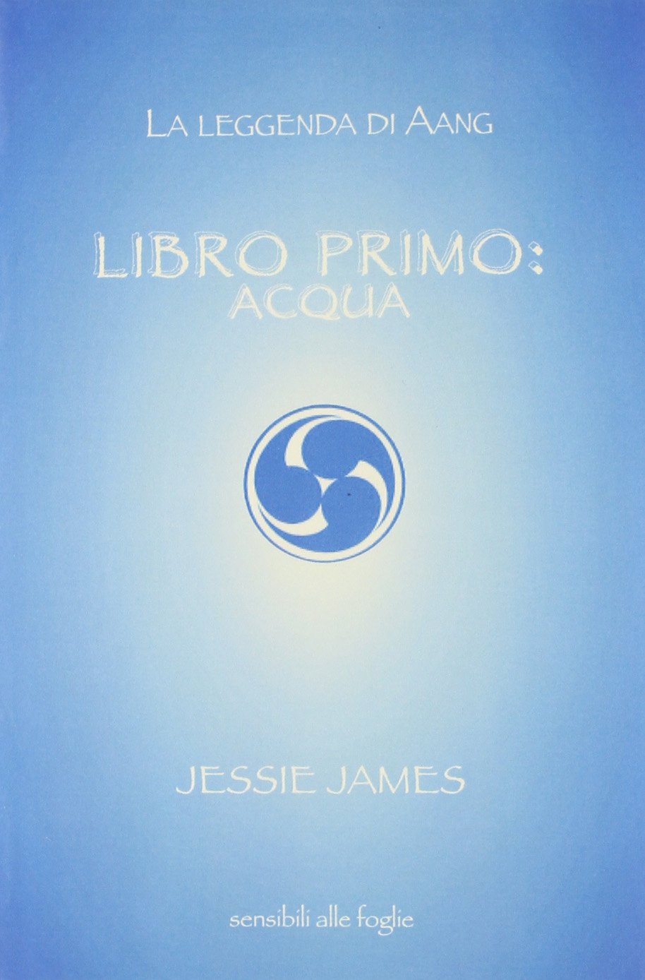 Libro primo. Acqua (La leggenda di Aang) Fantasy & Sci-Fi