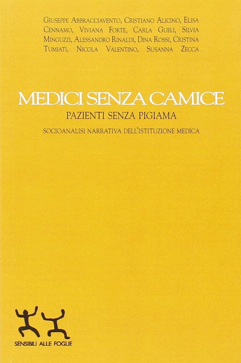 Medici senza camice. Pazienti senza pigiama. Socioanalisi narrativa dell'istruzione medica book