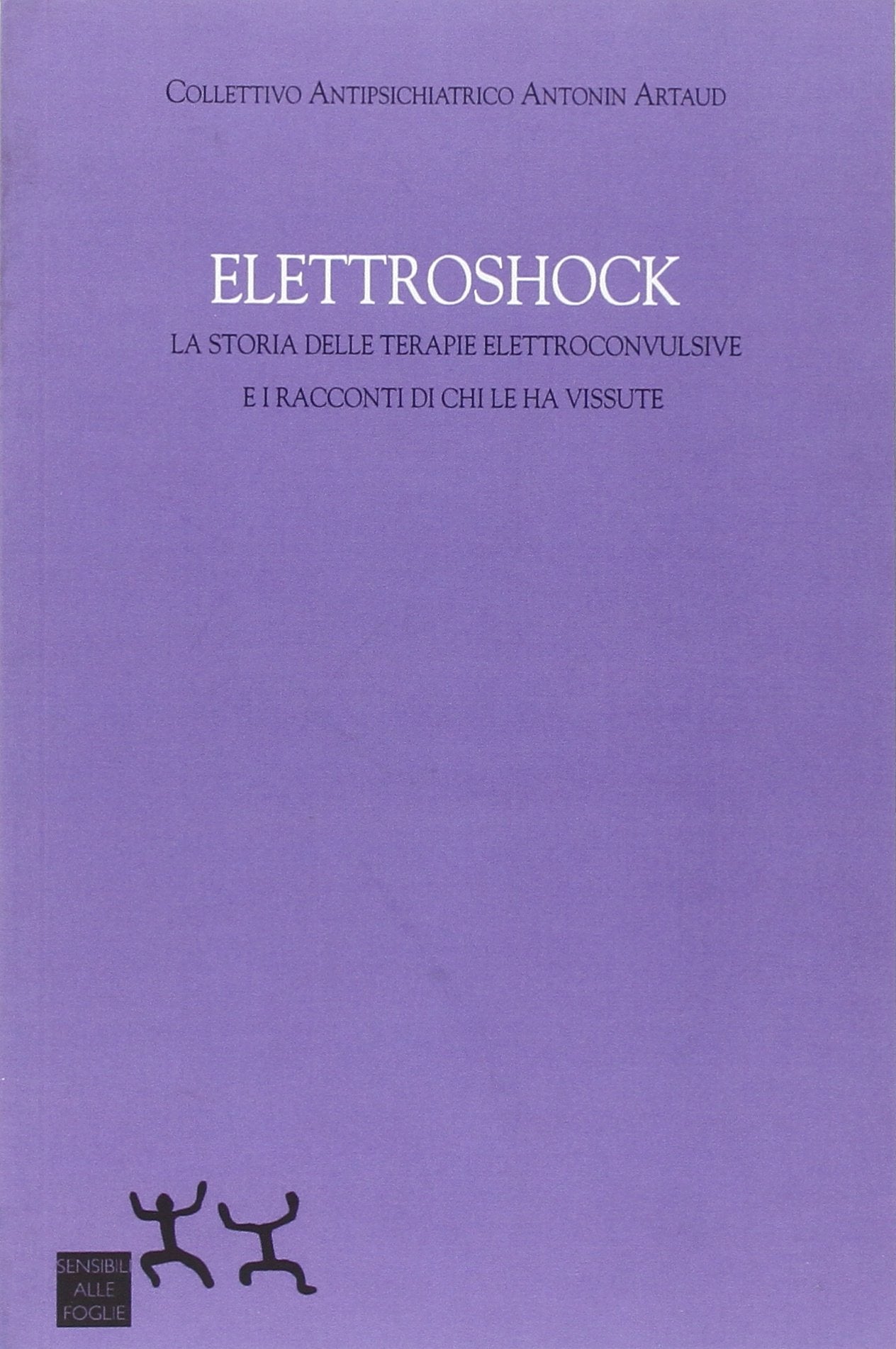 Elettroshock. La storia delle terapie elettroconvulsive e i racconti di chi le ha vissute book