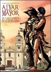 La leggenda di Eldorado. Alvar Mayor (Vol. 1) book
