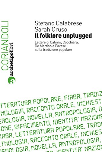 Il folklore unplugged. Lettere di Calvino, Cocchiara, De Martino e Pavese sulla tradizione popolare book