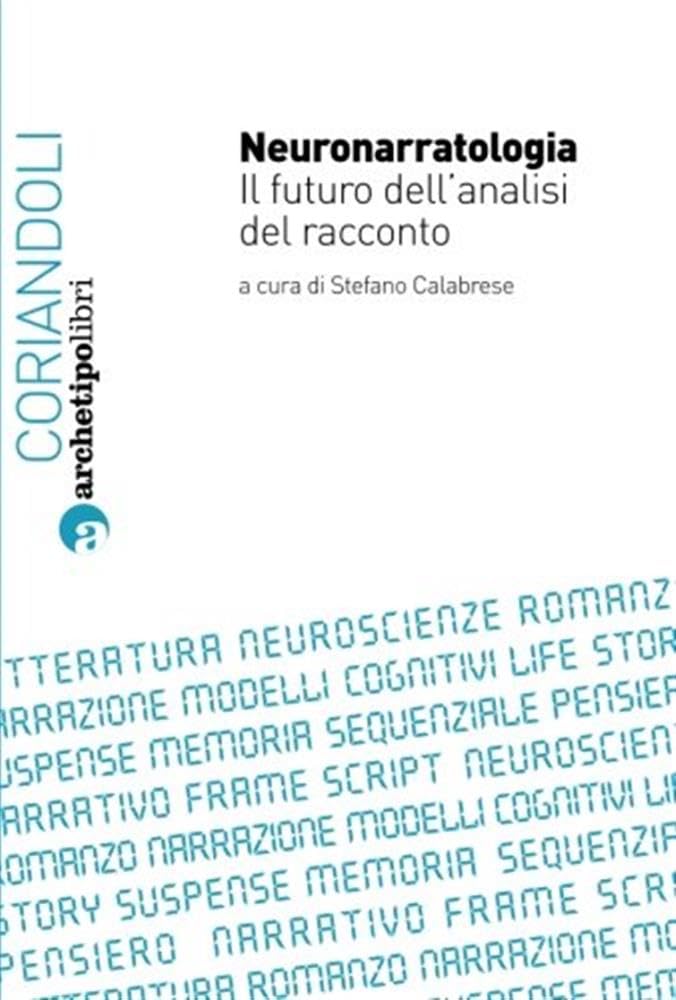 Neuronarratologia. Il futuro dell'analisi del racconto (Coriandoli) Contemporary literature
