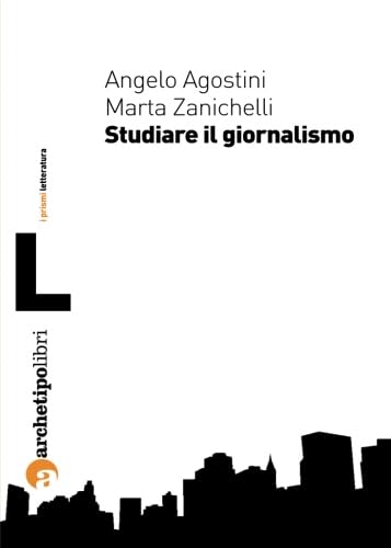 Studiare il giornalismo (Prismi letteratura) Media & Communication