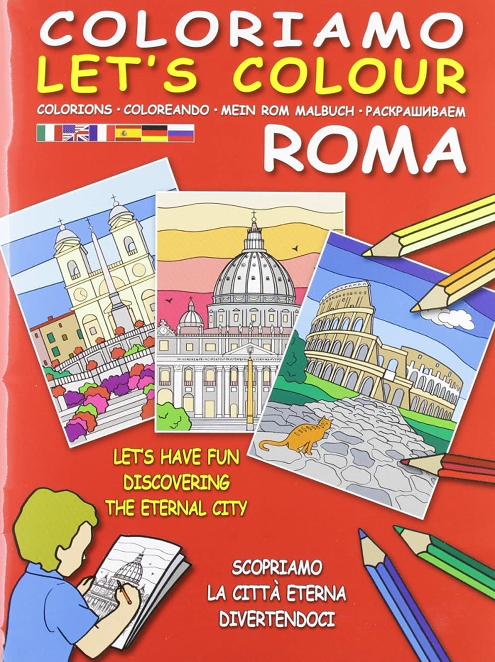 Coloriamo Roma-Let's colour. Scopriamo la città eterna divertendoci. Ediz. bilingue book