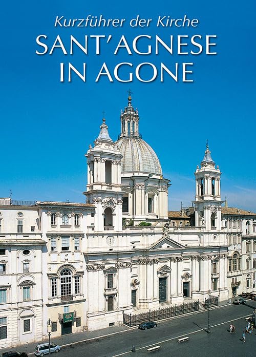 Breve guida di Sant'Agnese in Agone. Ediz. tedesca Leisure, Home & Garden