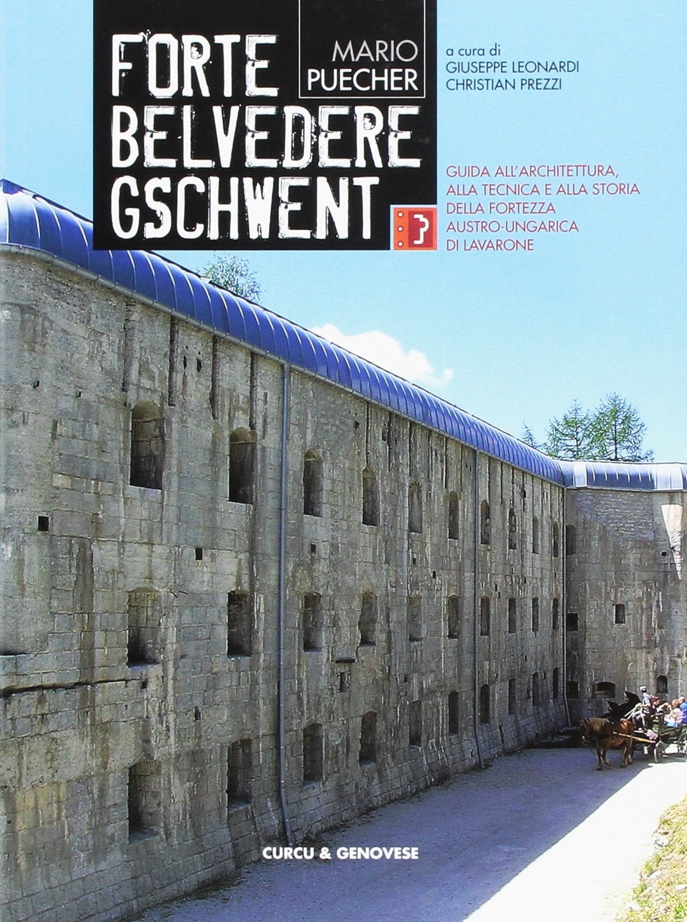 Forte Belvedere Gschwent. Guida all'architettura, alla tecnica e alla storia della Fortezza Austro-Ungarica di Lavarone book