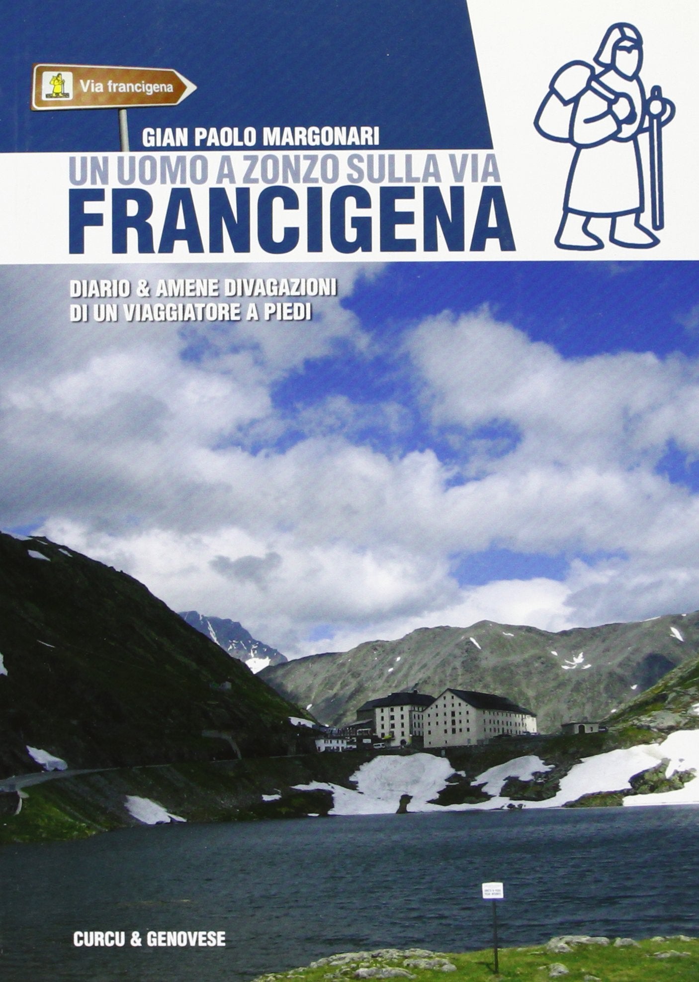 Un uomo a zonzo sulla via Francigena. Diario e amene divagazioni di un viaggiatore a piedi book
