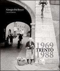 Trento (1969-1988). Ediz. illustrata Politics & History