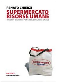 Supermercato risorse umane. Ricordo di un responsabile del personale book