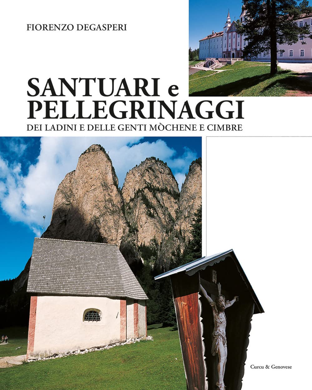 Santuari e pellegrinaggi dei ladini e delle genti monchène e cimbre Philosophy