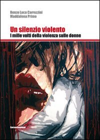 Un silenzio violento. I mille volti della violenza sulle donne Psychology