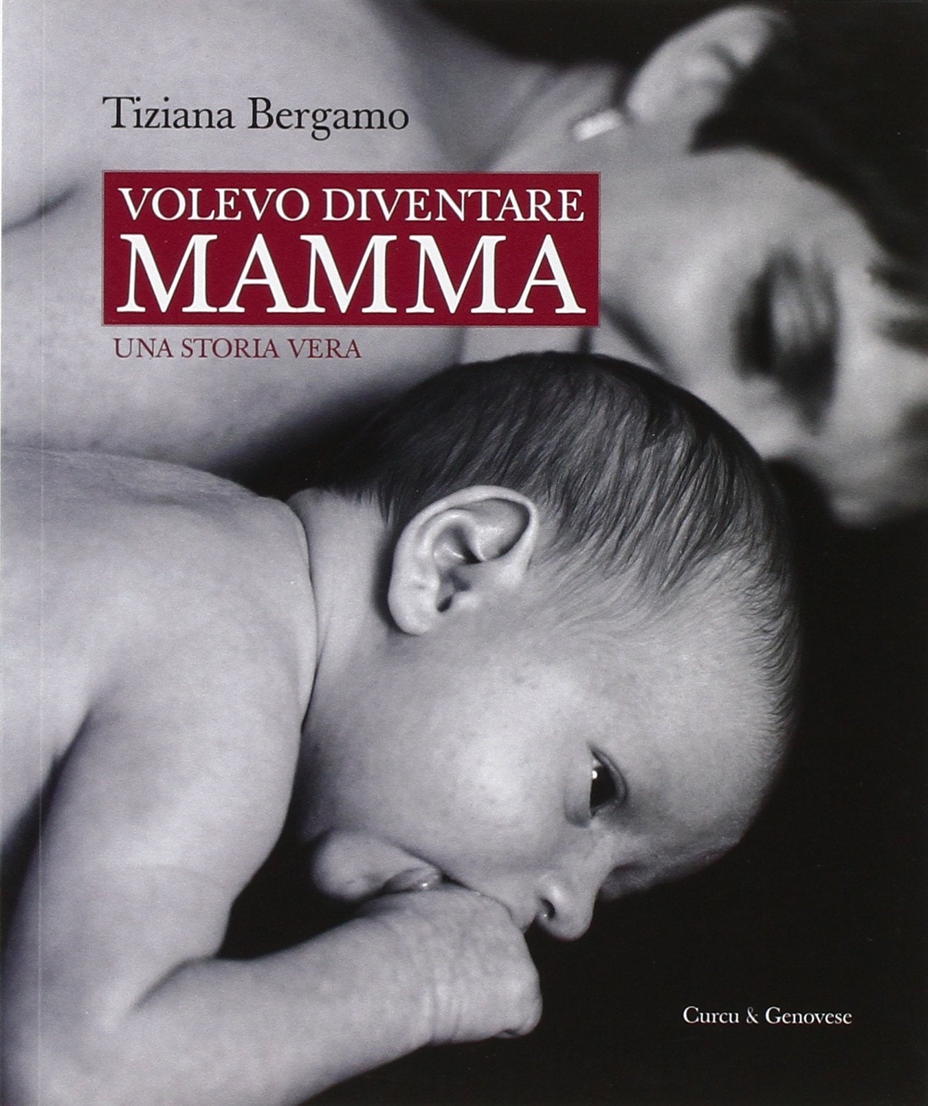 Volevo diventare mamma. Una storia vera Memories