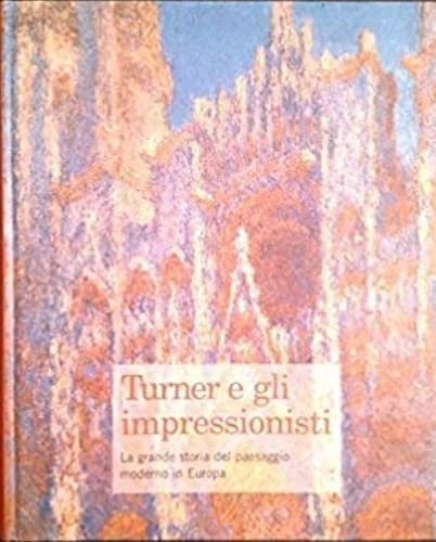 Turner e gli impressionisti: La grande storia del paesaggio moderno in Europa Children's books