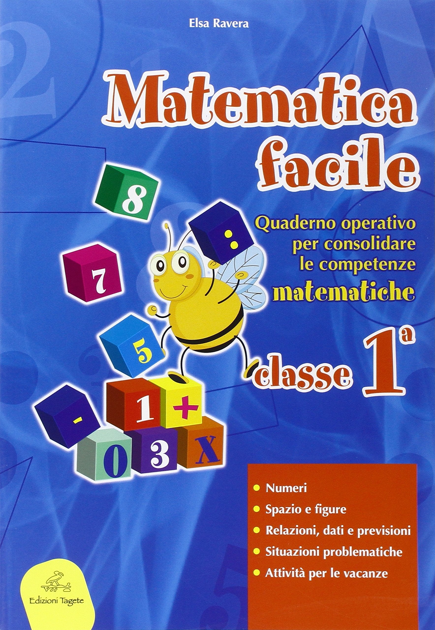 Matematica facile. Quaderno operativo per consolidare le competenze matematiche con attività per il ripasso estivo. Per la 1ª classe elementare book