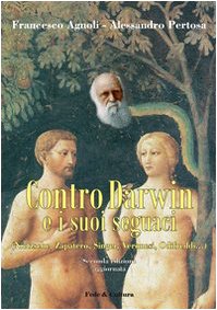 Contro Darwin e i suoi seguaci (Nietzsche, Zapatero, Singer, Veronesi, Odifreddi...) book