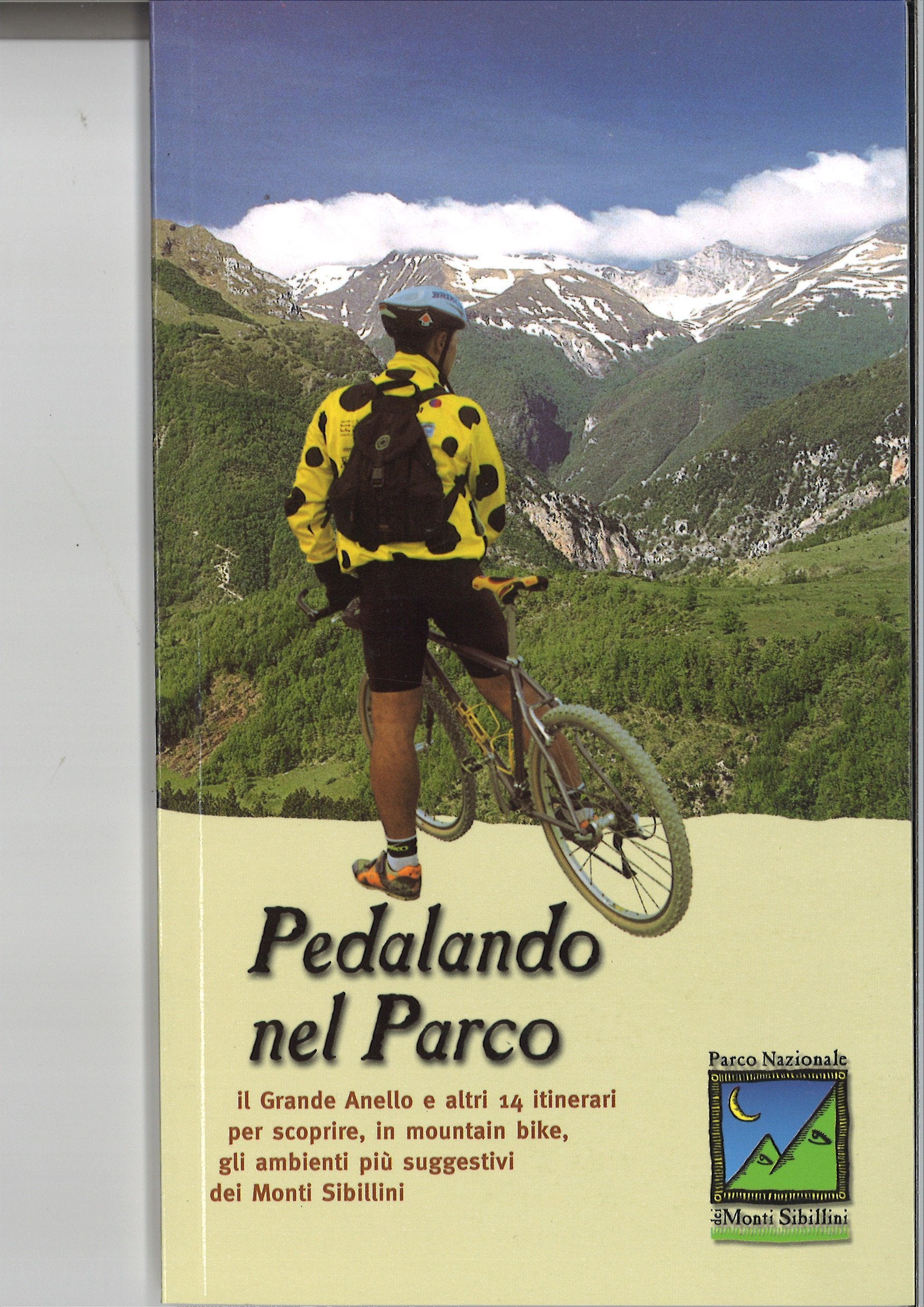 Pedalando nel parco. Il grande anello e altri 14 itinerari per scoprire in mountain bike gli ambienti più suggestivi dei monti Sibillini Leisure & Fun