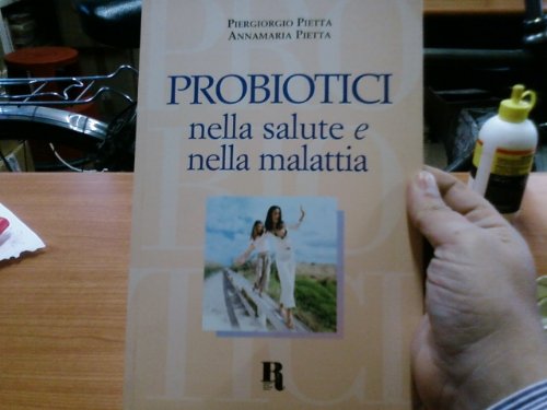 Probiotici. Nella salute e nella malattia book