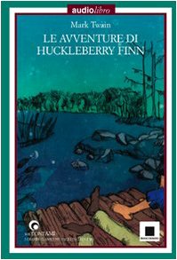 Le avventure di Huckleberry Finn. Con CD Audio book