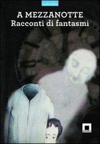A mezzanotte. Racconti di fantasmi. Ediz. a caratteri grandi. Con CD Audio book