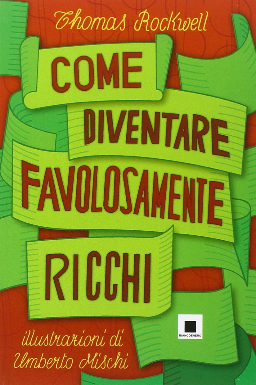 Come diventare favolosamente ricchi book