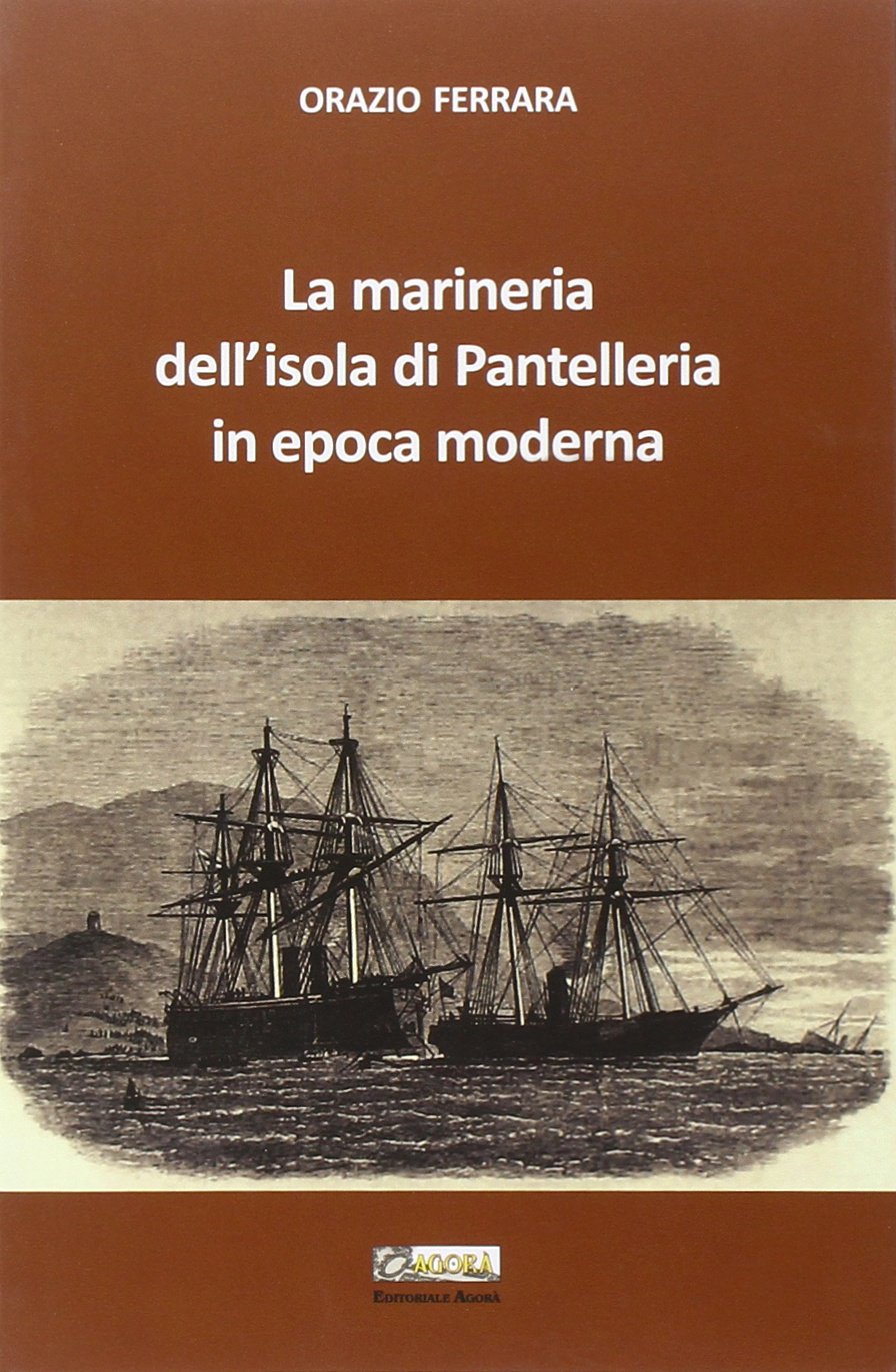 La marineria dell'isola di Pantelleria in epoca moderna Politics & History