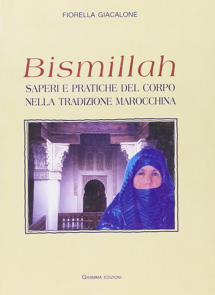 Bismillah. Saperi e pratiche del corpo nella tradizione marocchina book