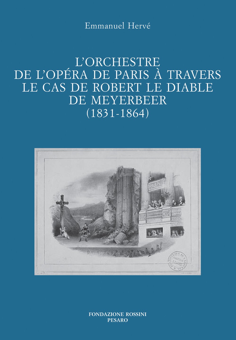 L'orchestre de l'opéra de Paris à travers le cas de Robert le Diable de Meyerbeer (1831-1864) book