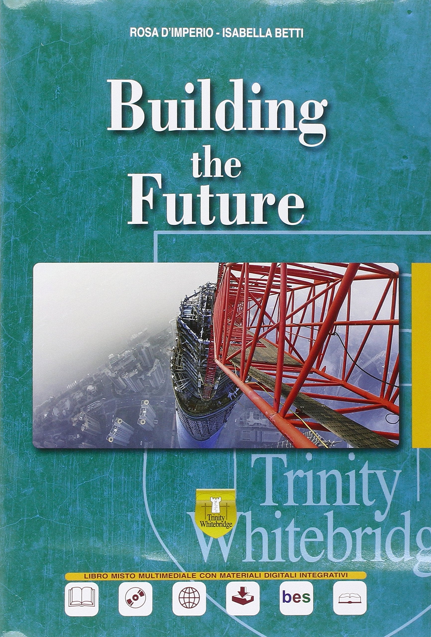 Building the future. Per le Scuole superiori. Con CD Audio. Con e-book. Con espansione online book