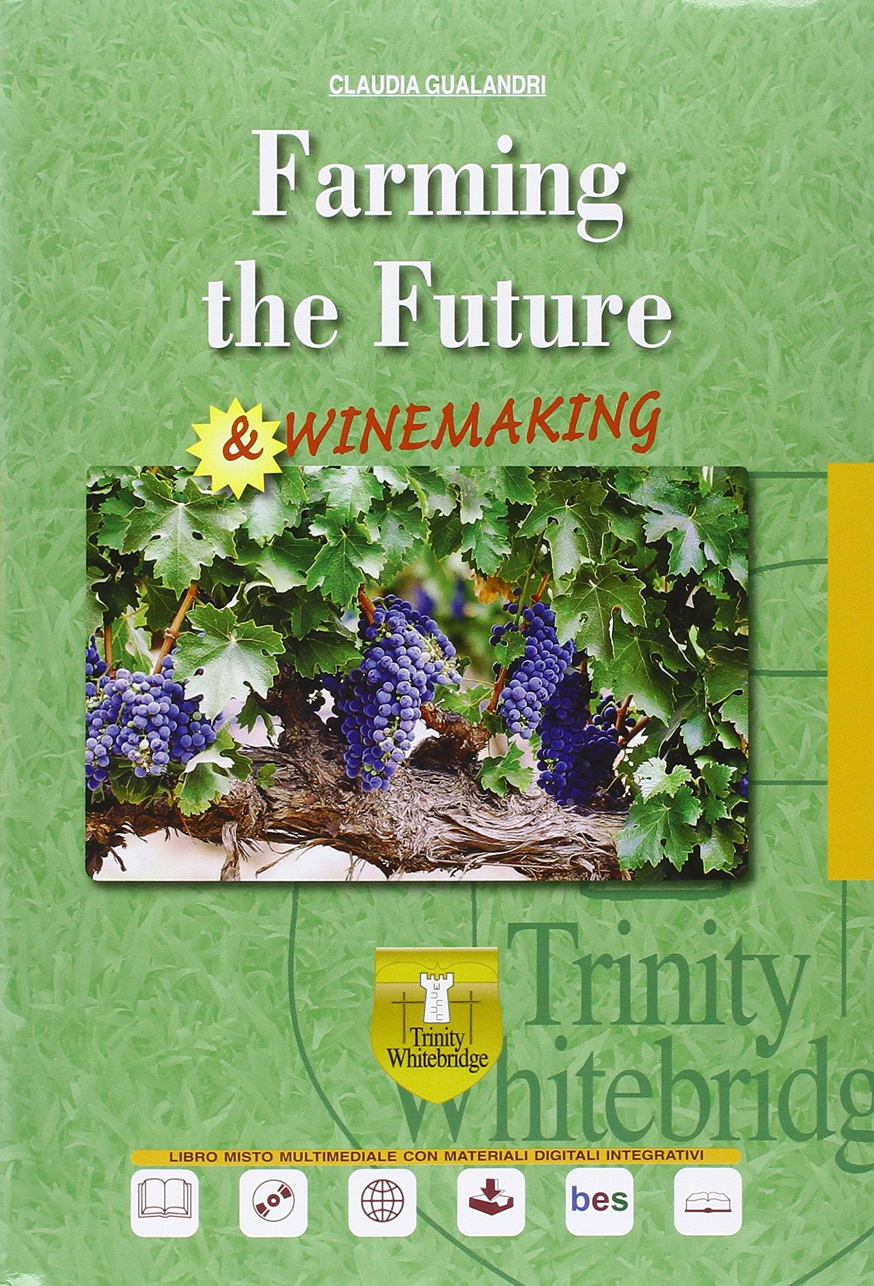 Farming the future. Winemaking. Per gli Ist. tecnici e professionali. Con CD Audio. Con e-book. Con espansione online book