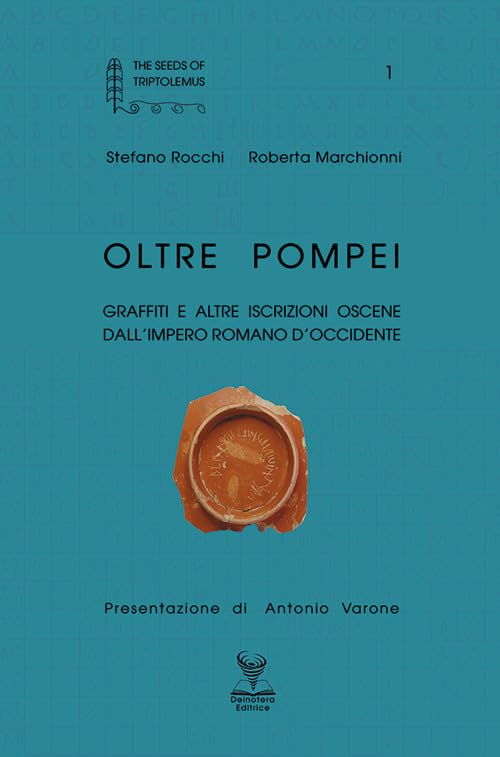 Oltre Pompei. Graffiti e altre iscrizioni oscene dall'Impero Romano d'Occidente book