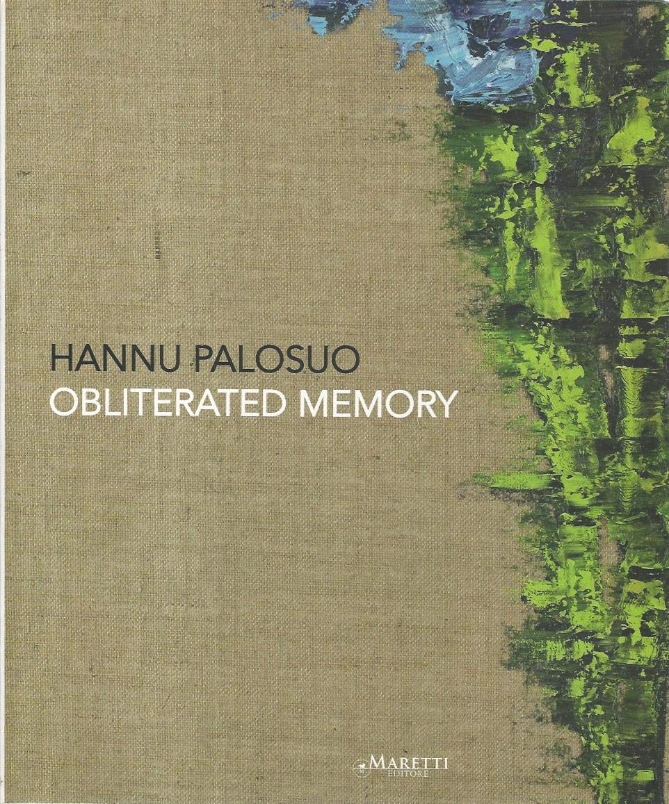 Hannu Palosuo. Obliterated memory. Ediz. italiana, inglese e catalana book