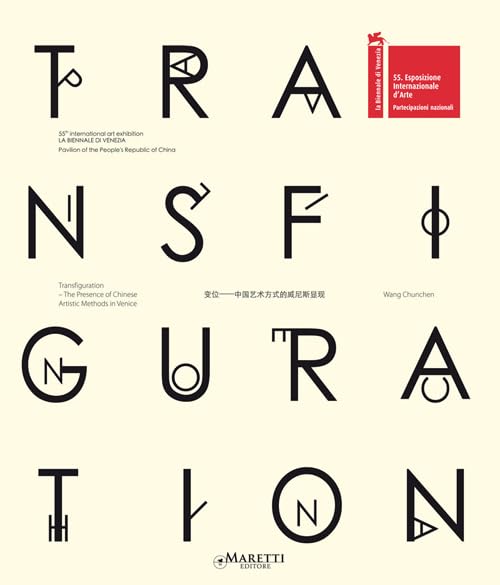 Transfiguration. 55th International art exhibition, la Biennale di Venezia. Pavilion of the People's Republic of China. Ediz. italiana e inglese Film, Art & Culture