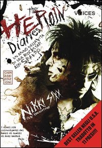 The heroin diaries. Un anno nella vita di una rockstar allo sbando (Voices) Essays & Short Stories