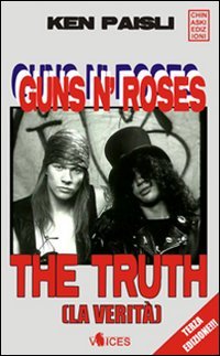 Guns n'Roses. The truth (la verità) (Voices) Arts & Music