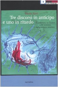 Tre discorsi in anticipo e uno in ritardo. Su Calatrava, su Cechov, sulle scimmie, sulla canzone popolare book