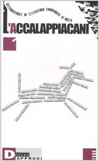 L'accalappiacani. Settemestrale di letteratura comparata al nulla (Vol. 1) Contemporary literature