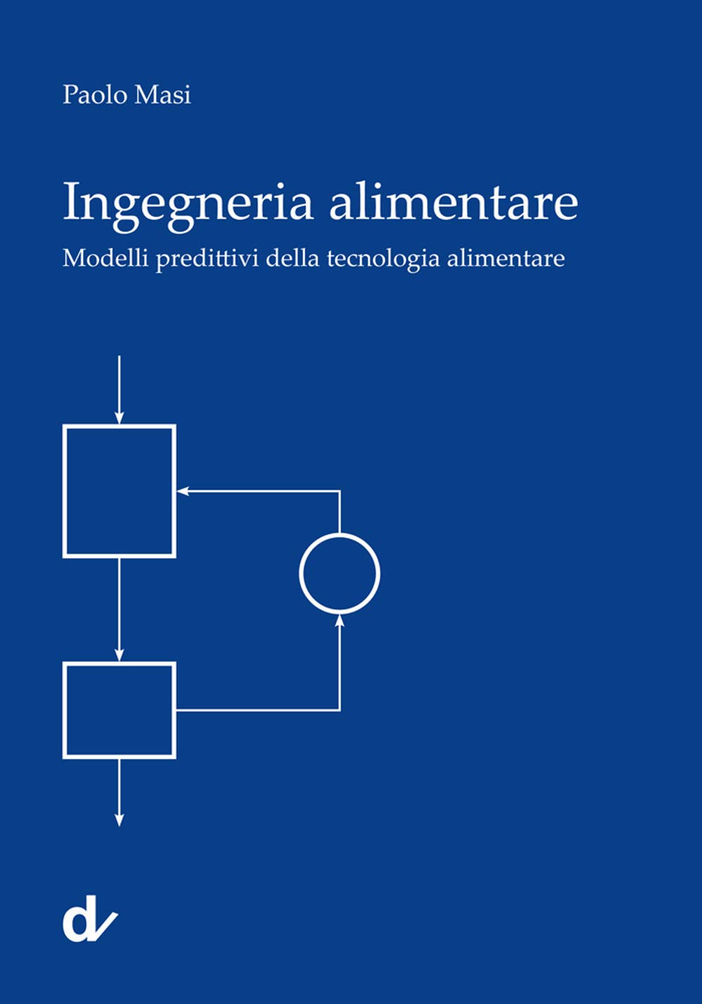 Ingegneria alimentare. Modelli predittivi della tecnologia alimentare book