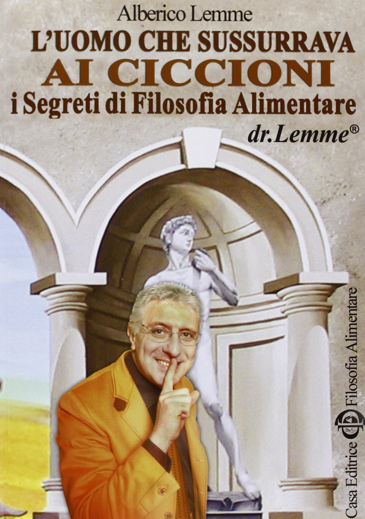 L'uomo che sussurrava ai ciccioni. I segreti di filosofia alimentare book