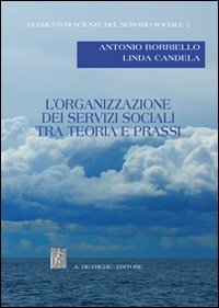 L'organizzazione dei servizi sociali tra teoria e prassi book