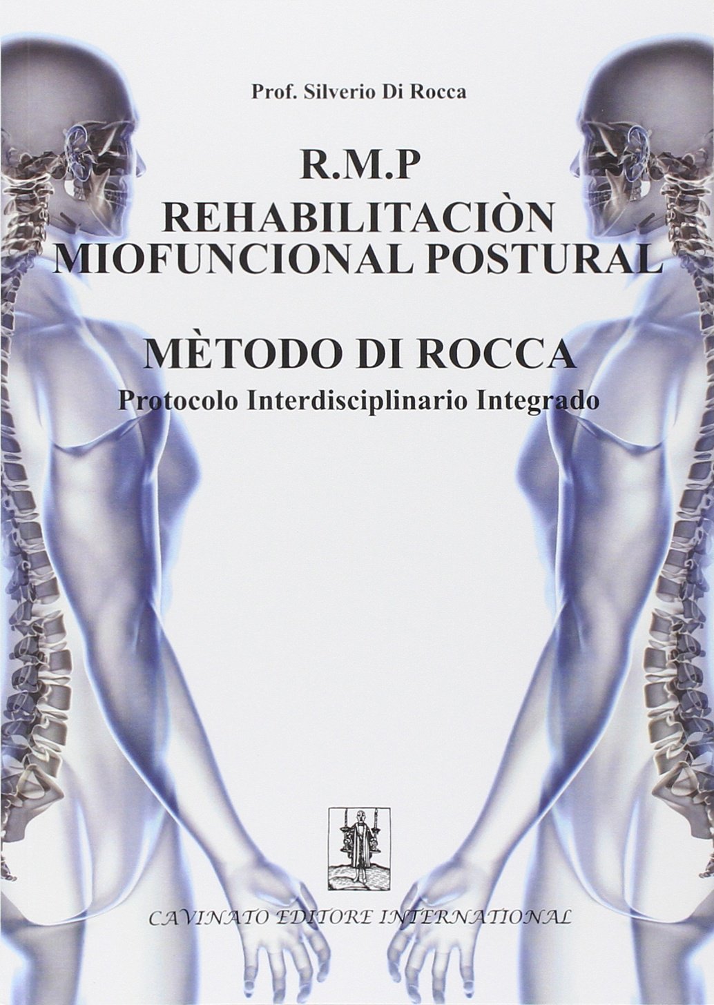 R.M.P. rehabilitacion miofuncional postural metodo di Rocca. Protocolo interdisciplinario integrado book