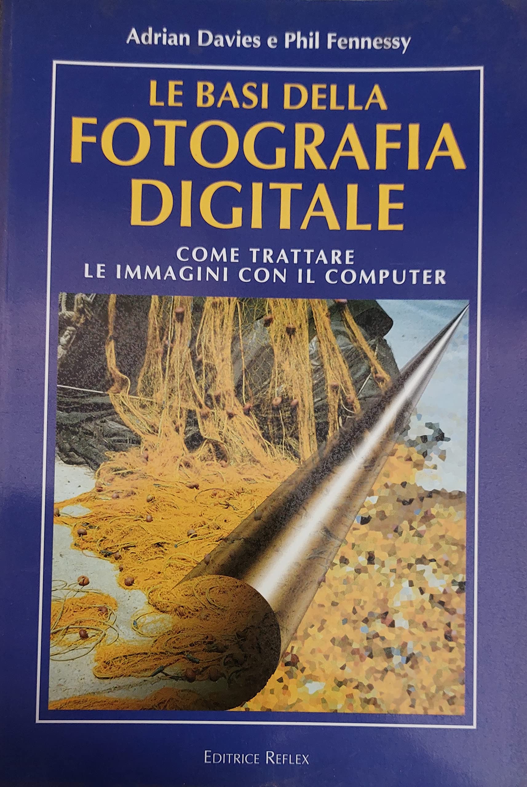 Le basi della fotografia digitale. Come trattare le immagini con il computer book